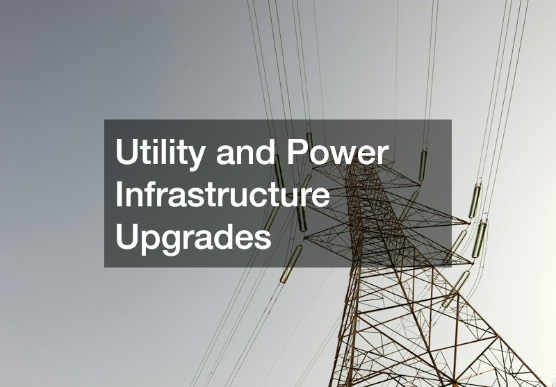 Utility and Power Infrastructure Upgrades