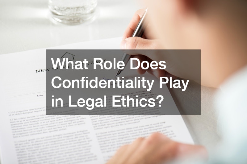 What Role Does Confidentiality Play in Legal Ethics?