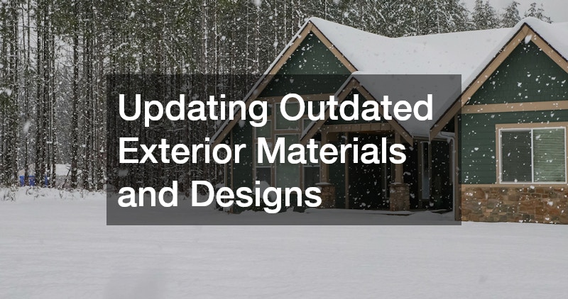 Updating Outdated Exterior Materials and Designs