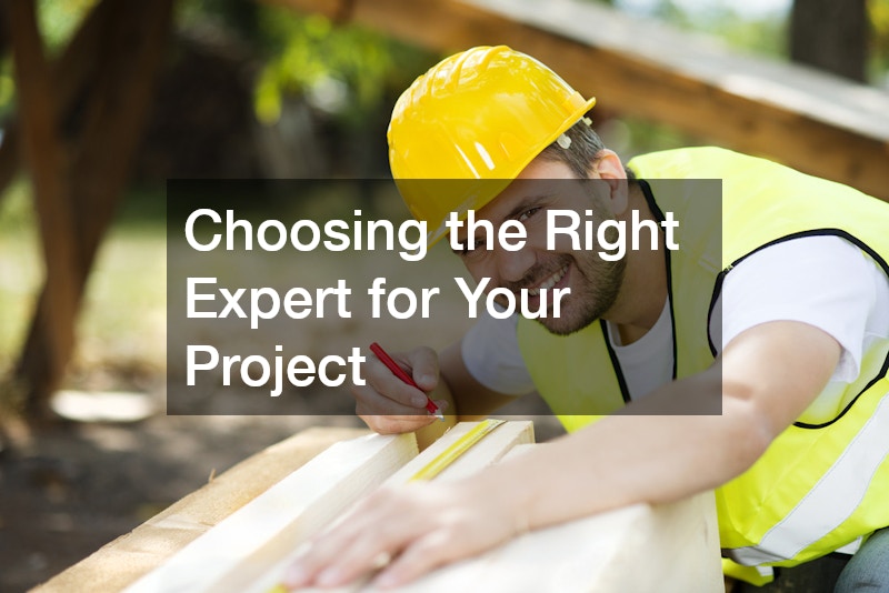 Choosing the Right Expert for Your Project