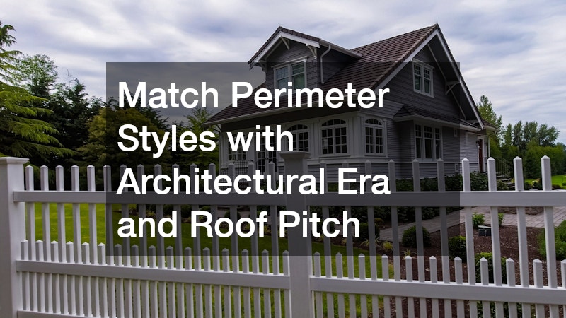 Match Perimeter Styles with Architectural Era and Roof Pitch