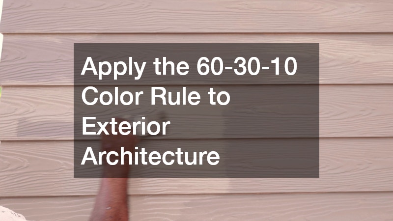 Apply the 60-30-10 Color Rule to Exterior Architecture