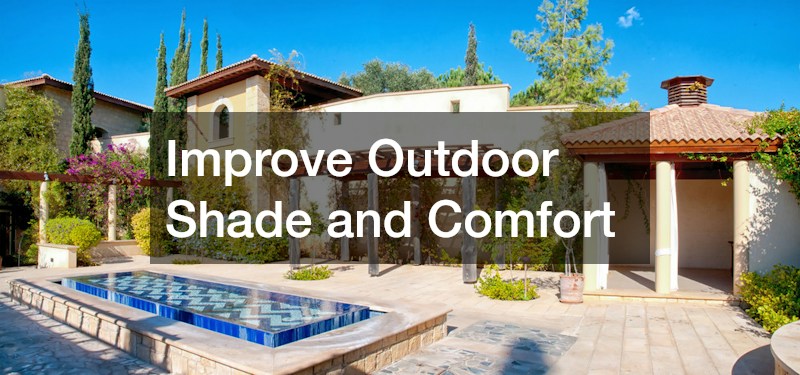 Improve Outdoor Shade and Comfort