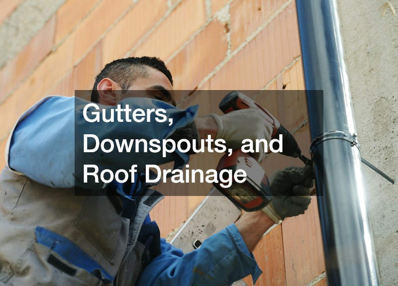 Gutters, Downspouts, and Roof Drainage