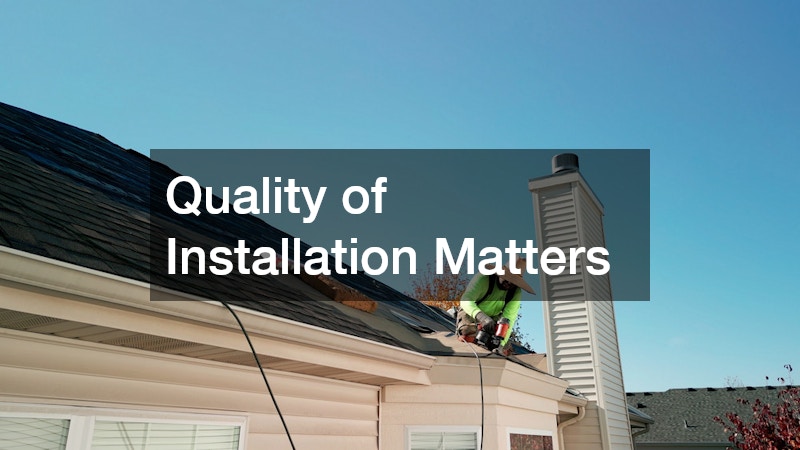 Quality of Installation Matters