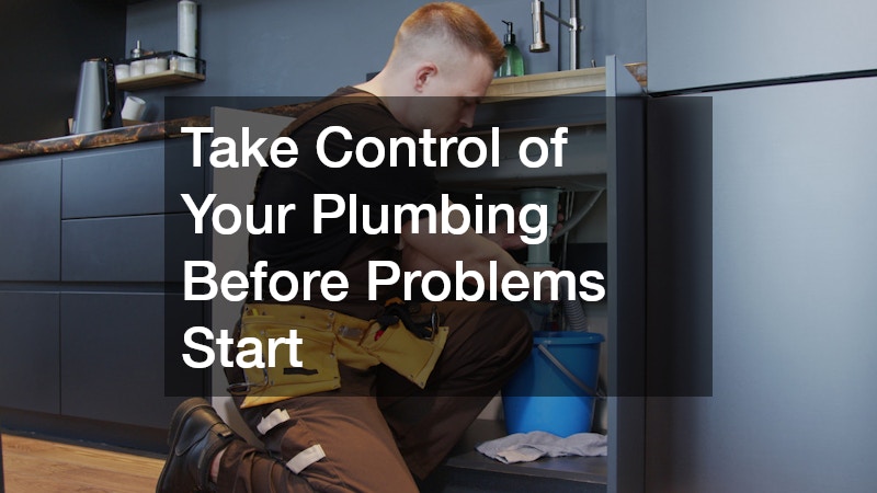 Take Control of Your Plumbing Before Problems Start