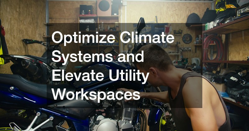 Optimize Climate Systems and Elevate Utility Workspaces