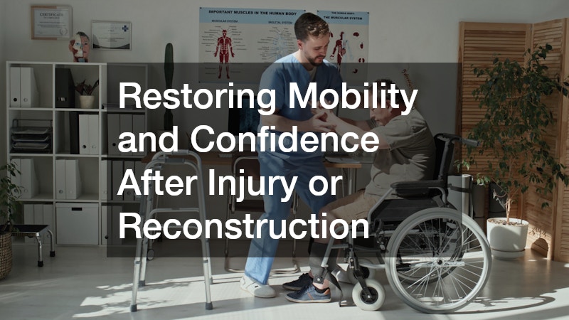 Restoring Mobility and Confidence After Injury or Reconstruction