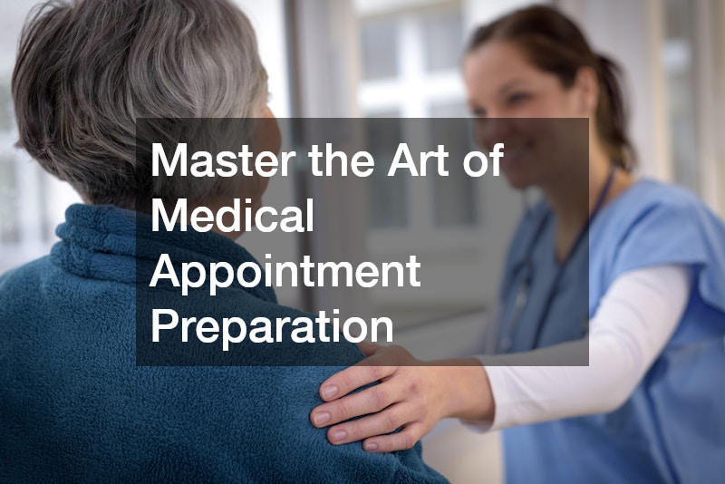Master the Art of Medical Appointment Preparation