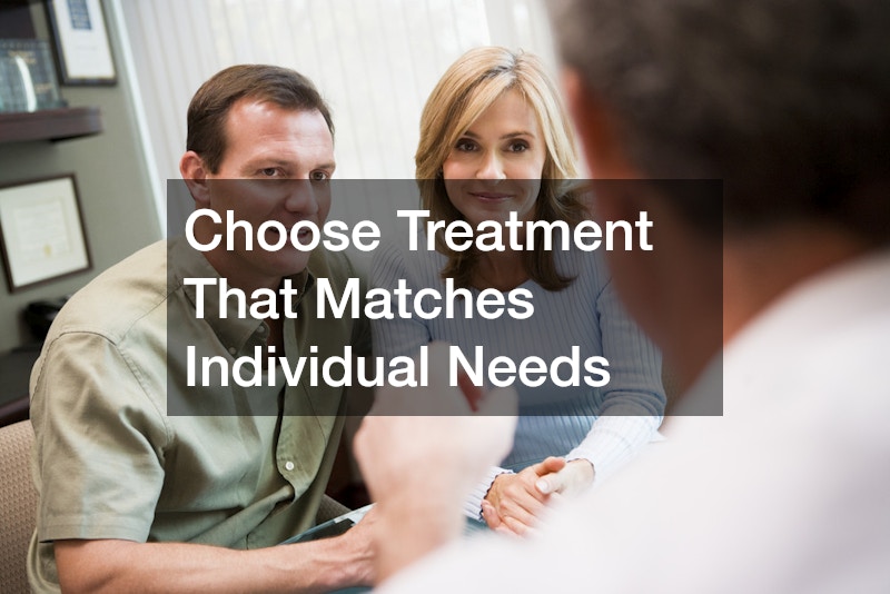 Choose Treatment That Matches Individual Needs