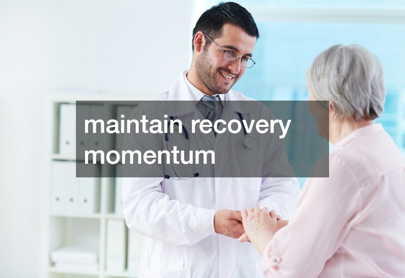 maintain recovery momentum