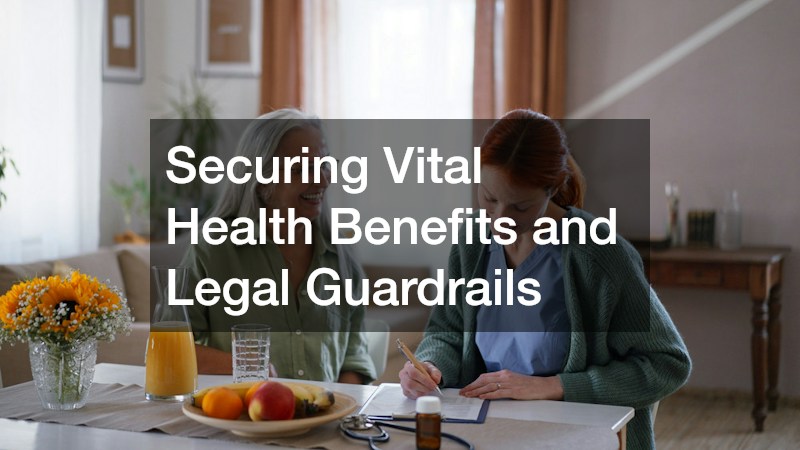 Securing Vital Health Benefits and Legal Guardrails