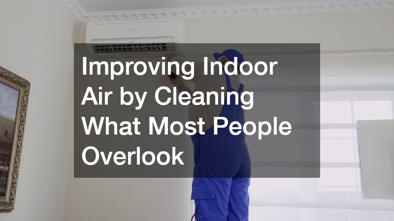 Improving Indoor Air by Cleaning What Most People Overlook