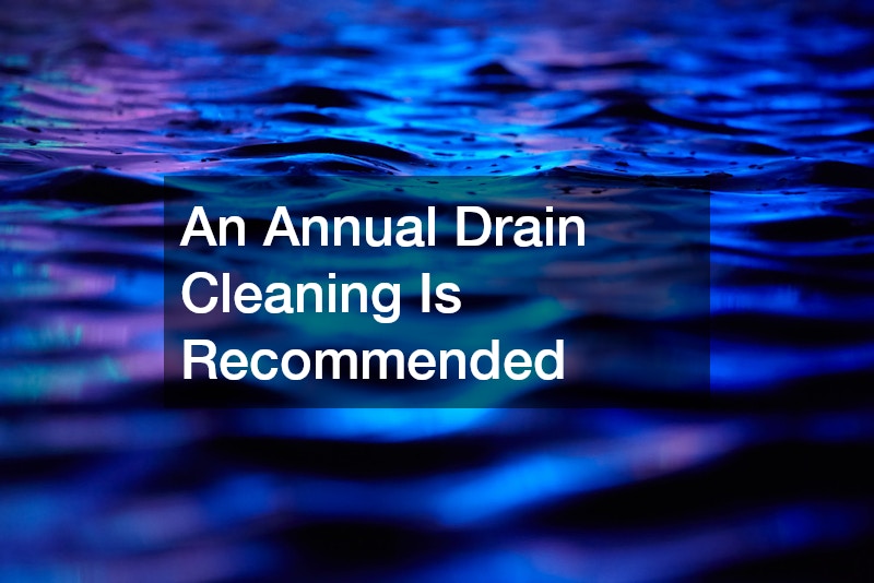 An Annual Drain Cleaning Is Recommended