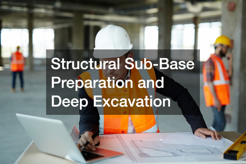 Structural Sub-Base Preparation and Deep Excavation