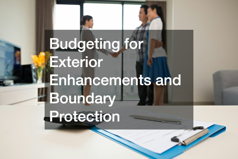 Budgeting for Exterior Enhancements and Boundary Protection