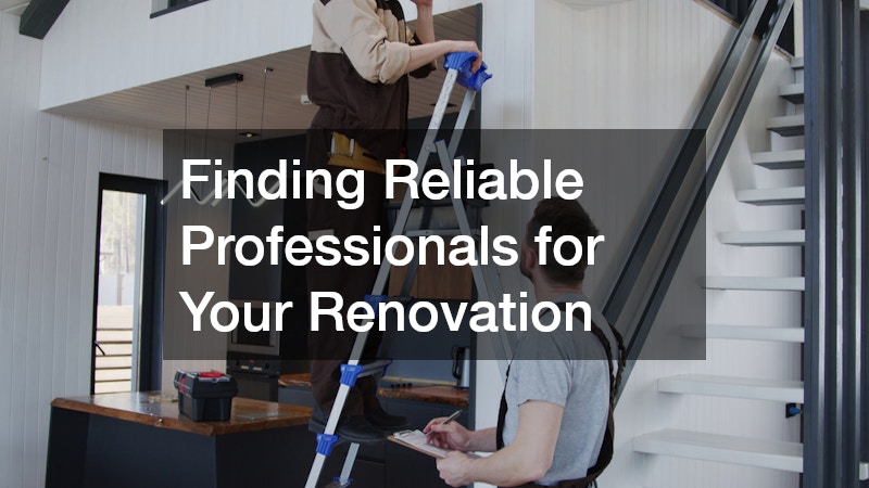 Finding Reliable Professionals for Your Renovation