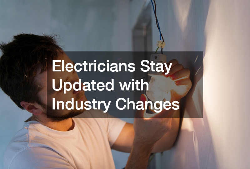 Electricians Stay Updated with Industry Changes