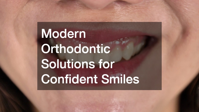 Modern Orthodontic Solutions for Confident Smiles