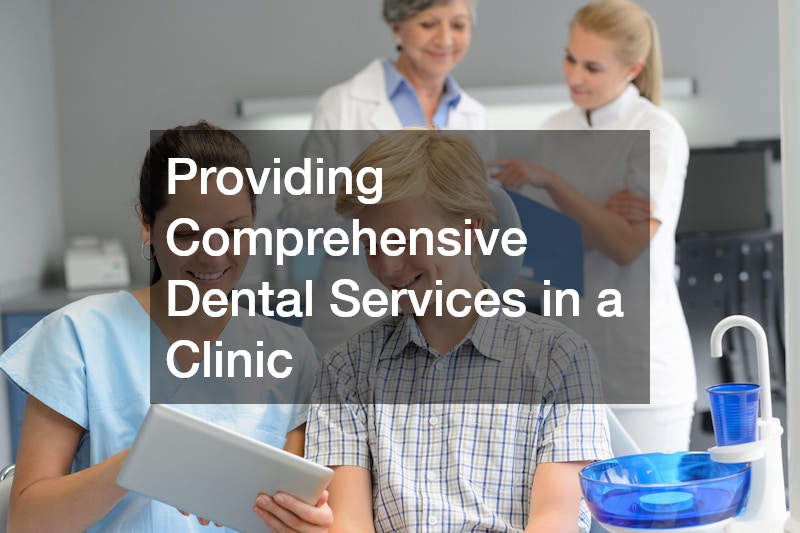 Providing Comprehensive Dental Services in a Clinic