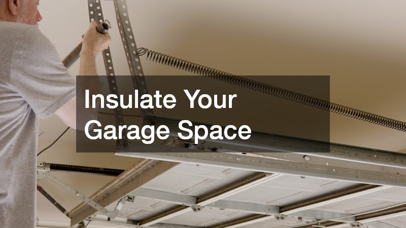 Insulate Your Garage Space
