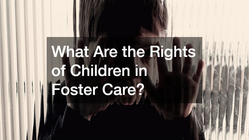 What Are the Rights of Children in Foster Care?