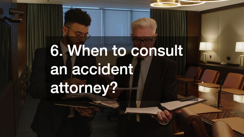 6. When to consult an accident attorney?