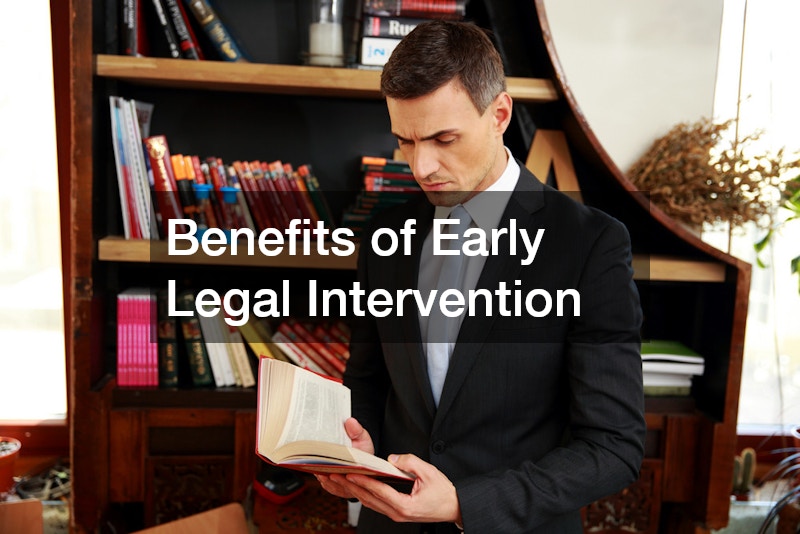 Benefits of Early Legal Intervention