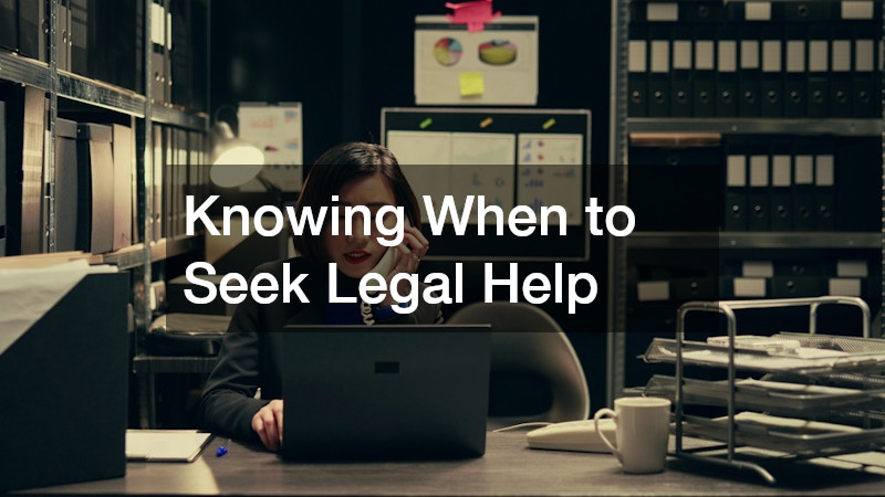 Knowing When to Seek Legal Help