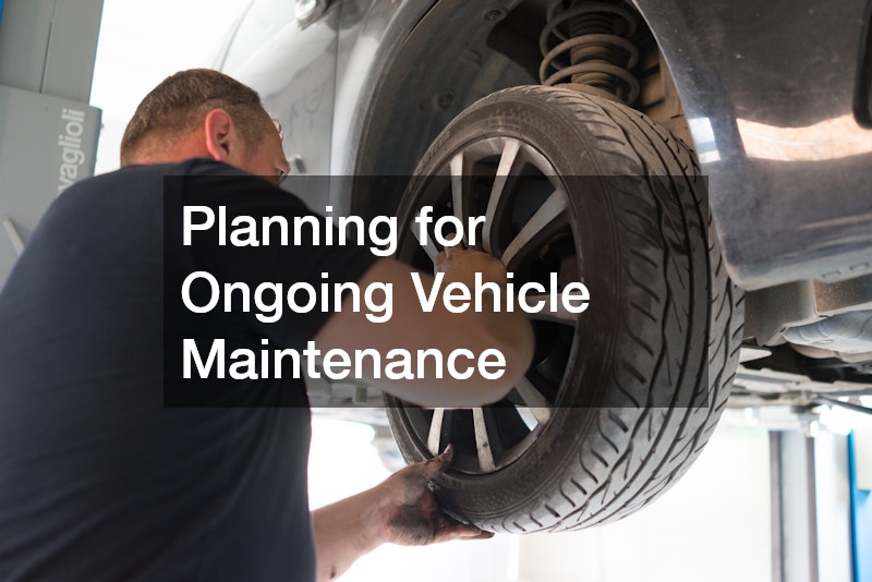 Planning for Ongoing Vehicle Maintenance