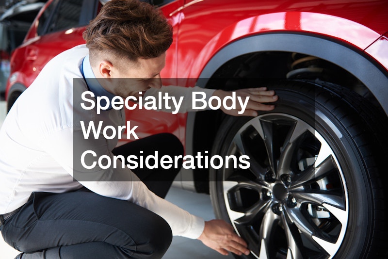 Specialty Body Work Considerations