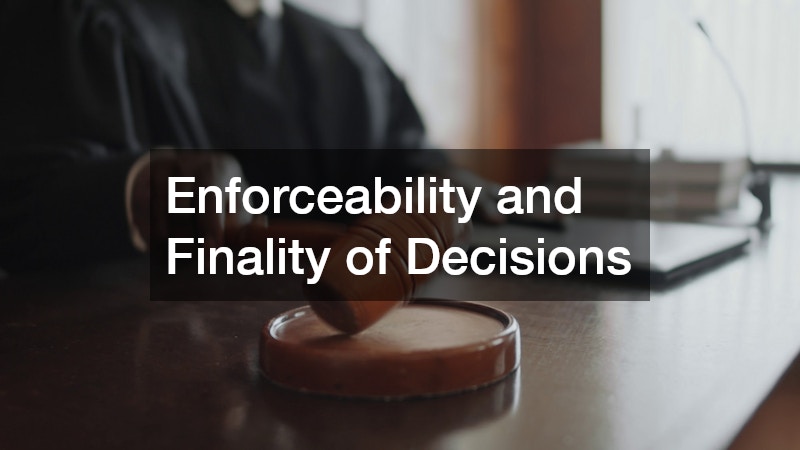Enforceability and Finality of Decisions