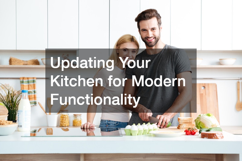 Updating Your Kitchen for Modern Functionality
