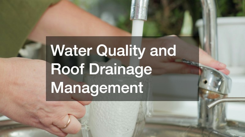 Water Quality and Roof Drainage Management