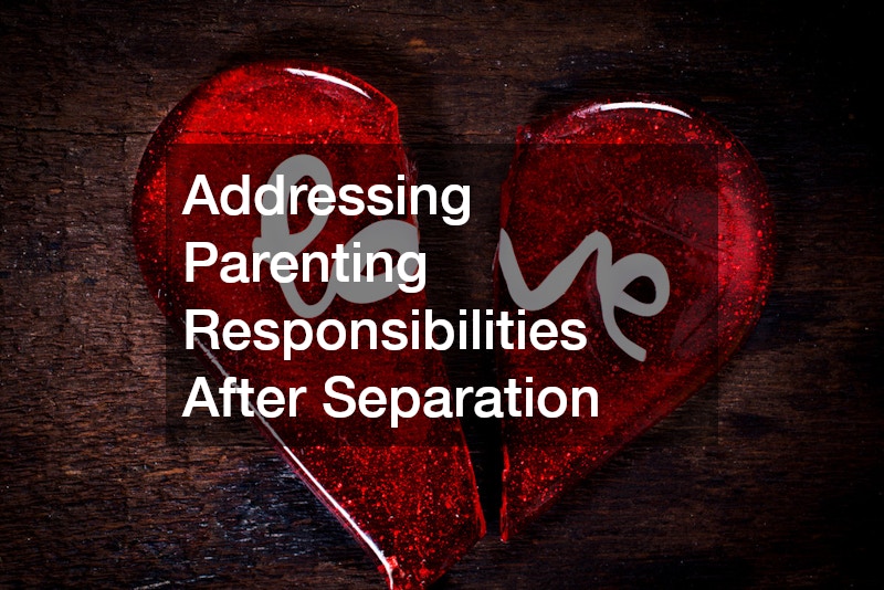 Addressing Parenting Responsibilities After Separation