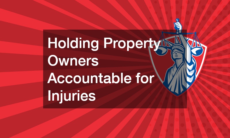 Holding Property Owners Accountable for Injuries