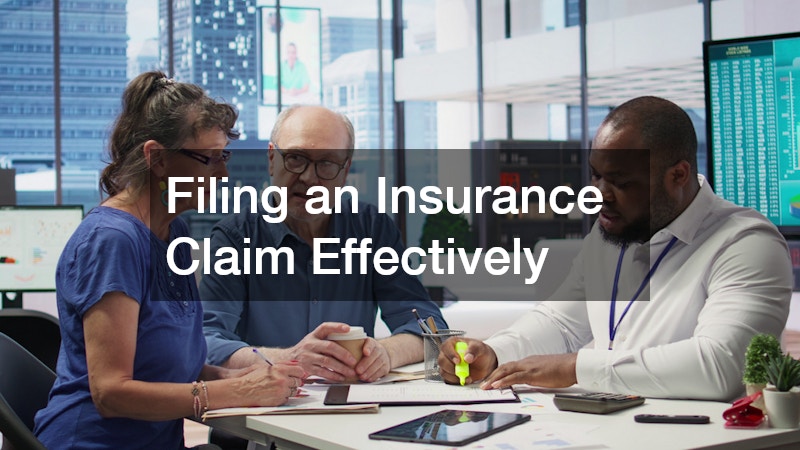 Filing an Insurance Claim Effectively