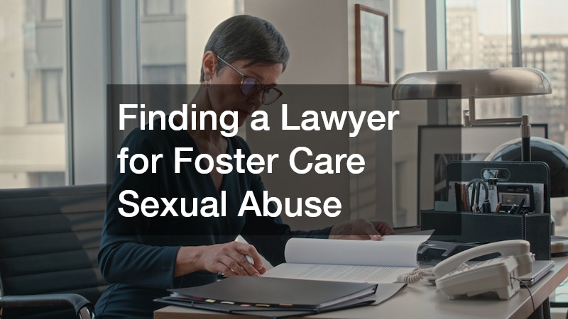 Finding a Lawyer for Foster Care Sexual Abuse