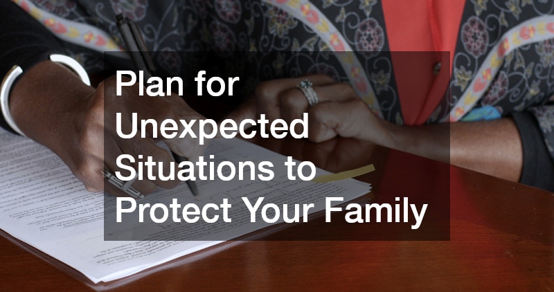 Plan for Unexpected Situations to Protect Your Family