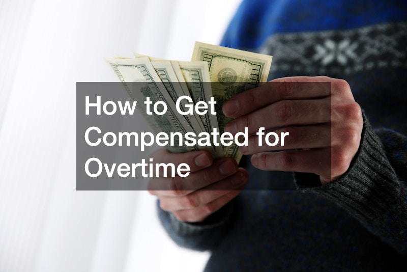 How to Get Compensated for Overtime