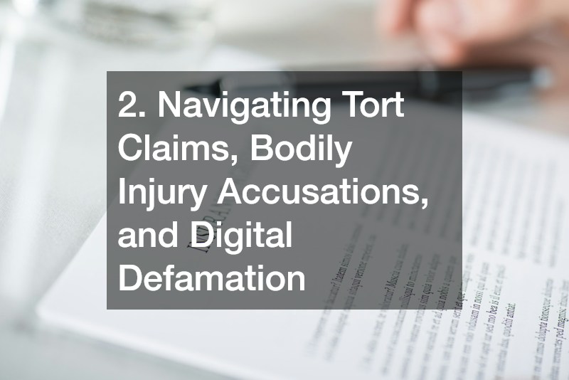 2. Navigating Tort Claims, Bodily Injury Accusations, and Digital Defamation