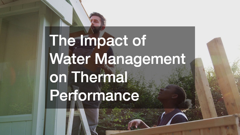 The Impact of Water Management on Thermal Performance