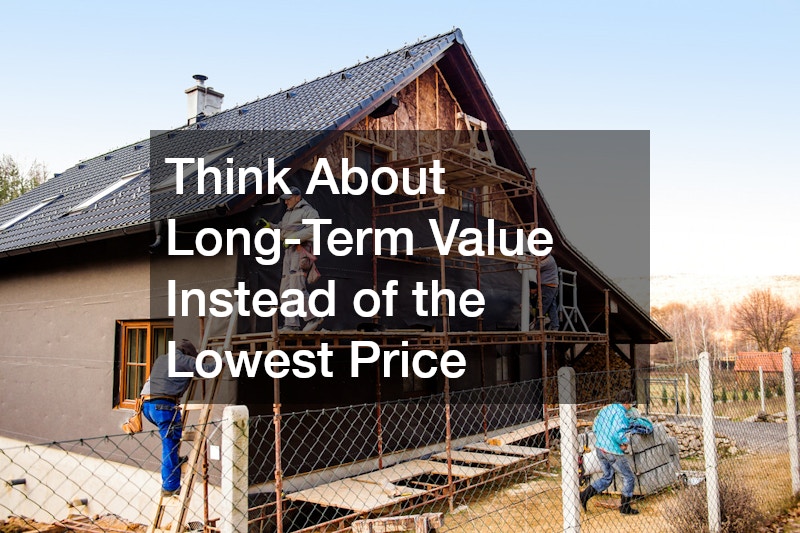 Think About Long-Term Value Instead of the Lowest Price