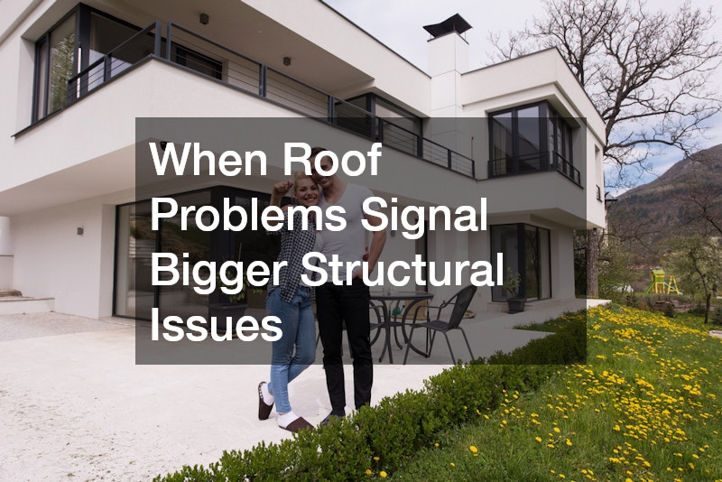 When Roof Problems Signal Bigger Structural Issues