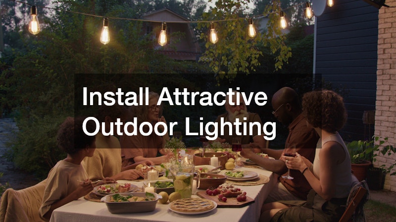 Install Attractive Outdoor Lighting