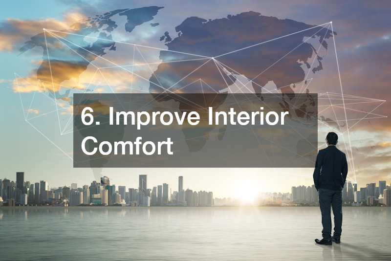 6. Improve Interior Comfort