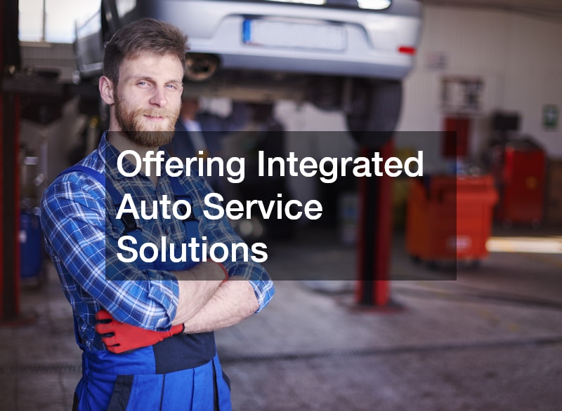 Offering Integrated Auto Service Solutions