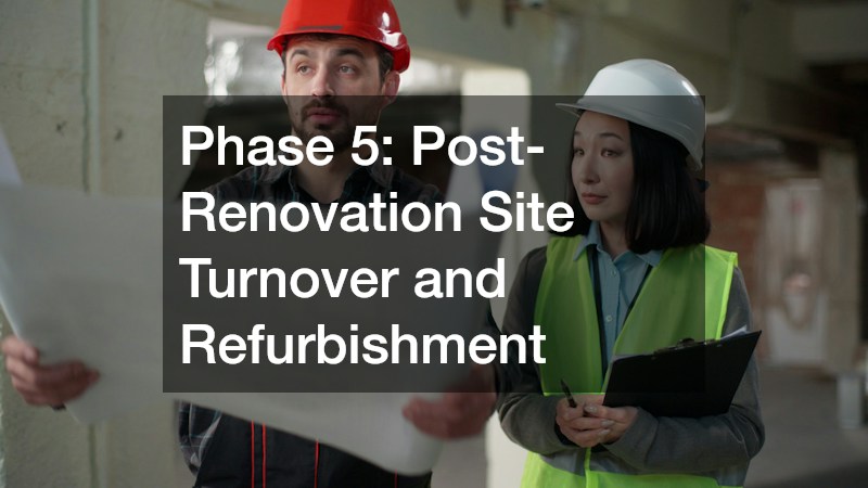 Phase 5: Post-Renovation Site Turnover and Refurbishment