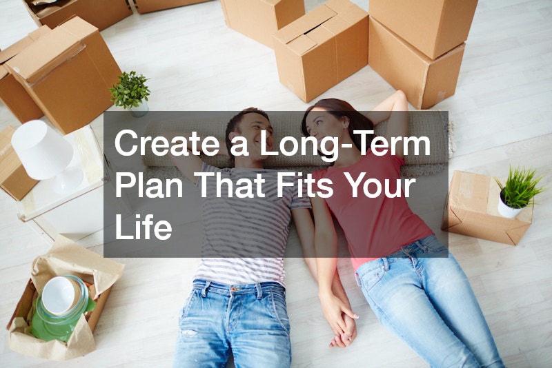 Create a Long-Term Plan That Fits Your Life