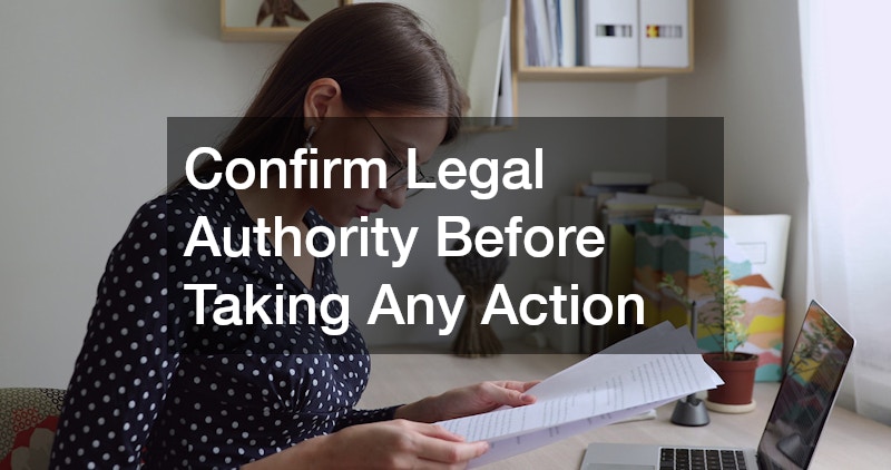 Confirm Legal Authority Before Taking Any Action